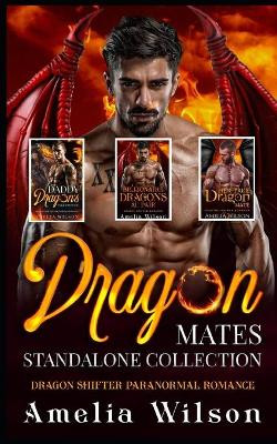 Dragon Mates Standalone Collection by Amelia Wilson