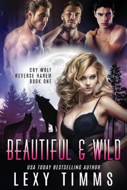 Beautiful & Wild by Lexy Timms Beautiful & Wild by Lexy Timms