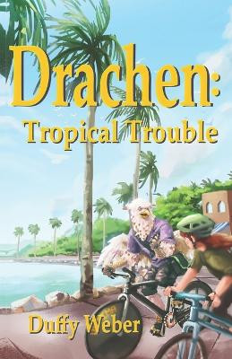 Drachen: Tropical Trouble Duffy Weber 9798603288475