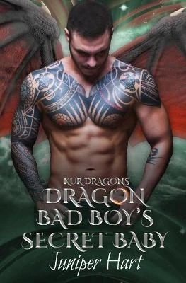 Dragon Bad Boy's Secret Baby by Juniper Hart