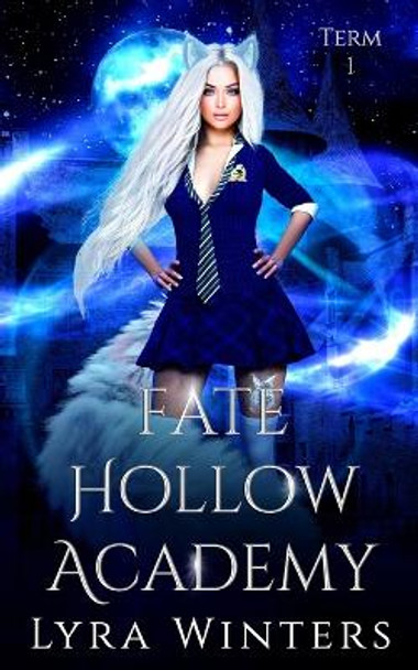 Fate Hollow Academy: Term 1 Lyra Winters 9798796517079