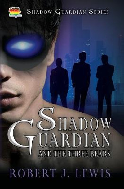 Shadow Guardian and the Three Bears Robert J Lewis 9798823200318