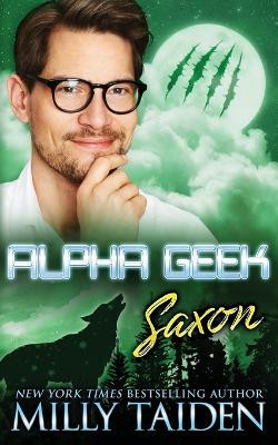Alpha Geek: Saxon Milly Taiden 9798839400863
