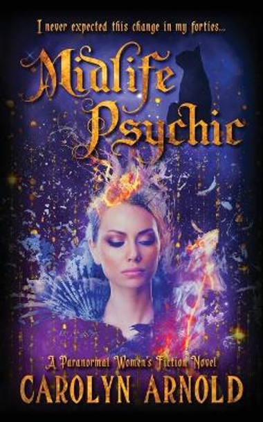 Midlife Psychic A Paranormal Womens Fiction Novel Carolyn Arnold 9781989706725 