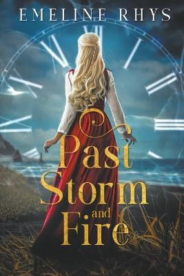 Past Storm and Fire: A Viking Timeslip Romance Emeline Rhys 9798201388294