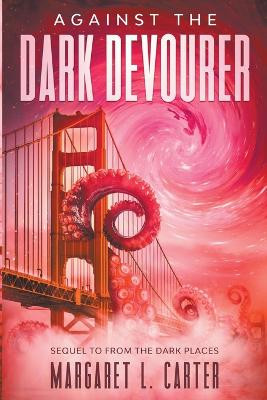 Against the Dark Devourer by Margaret L Carter