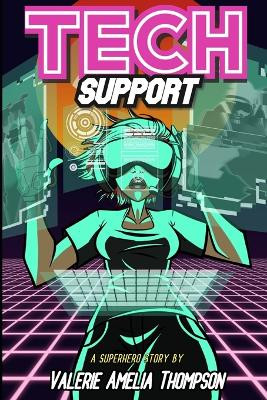 Tech Support by Valerie Amelia Thompson
