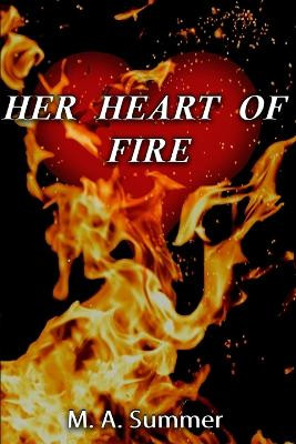 Her Heart of Fire M A Summer 9798365740419