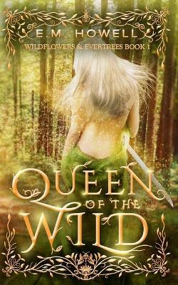 Queen of the Wild by Em Howell