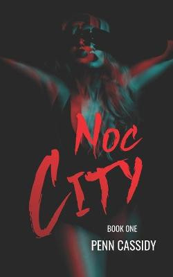 Noc City (Book One) by Penn Cassidy