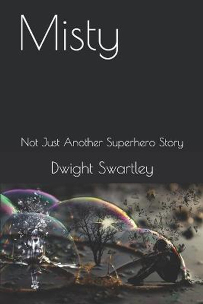 Misty by Dwight Swartley Misty by Dwight Swartley
