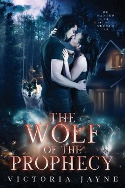 The Wolf of the Prophecy Victoria Jayne 9798612884750