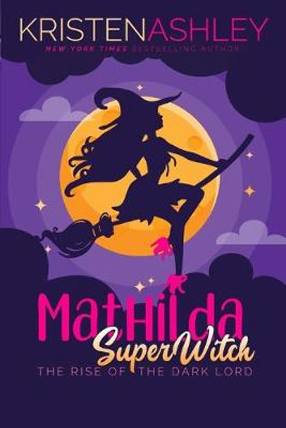 Mathilda, Superwitch Rise of the Dark Lord by Kristen Ashley
