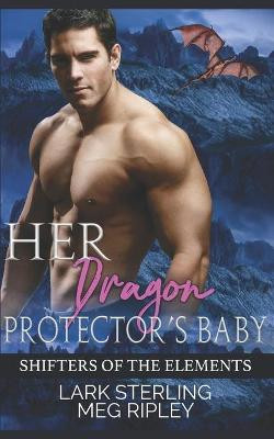 Her Dragon Protector's Baby by Meg Ripley