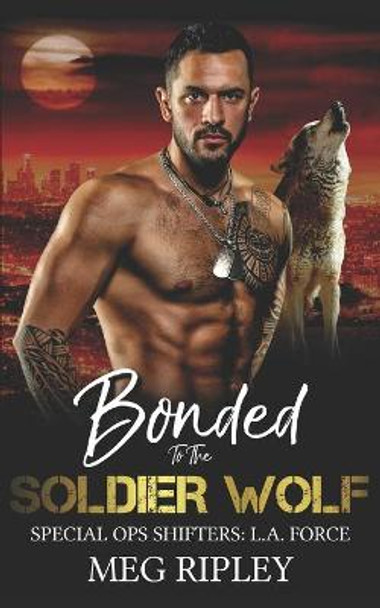 Bonded To The Soldier Wolf by Meg Ripley