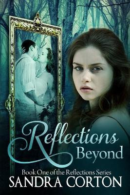 Reflections Beyond by Sandra Corton