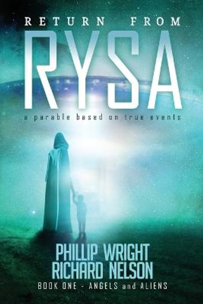 Return From Rysa: Angels and Aliens Richard Nelson 9798693162211