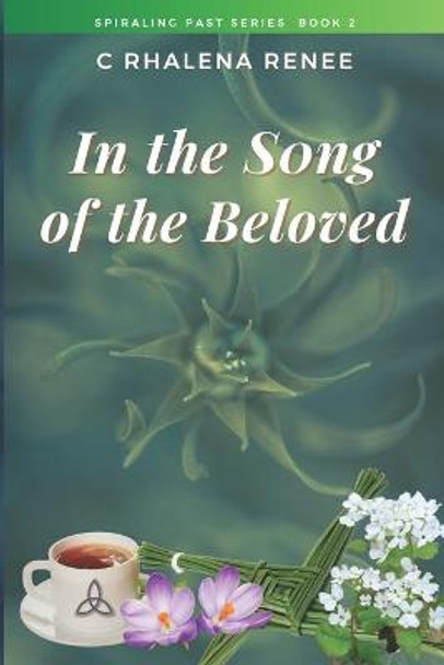 In the Song of the Beloved by C Rhalena Renee Csh