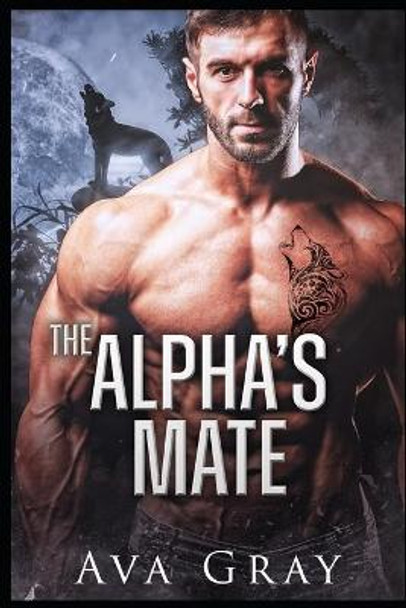 The Alpha's Mate Ava Gray 9798731073592