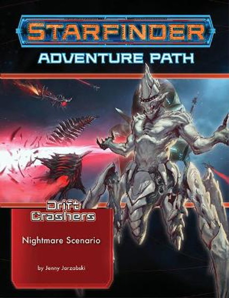 Starfinder Adventure Path: Nightmare Scenario (Drift Crashers 2 of 3) Jenny Jarzabski 9781640784505