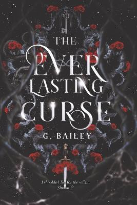 The Everlasting Curse by G Bailey