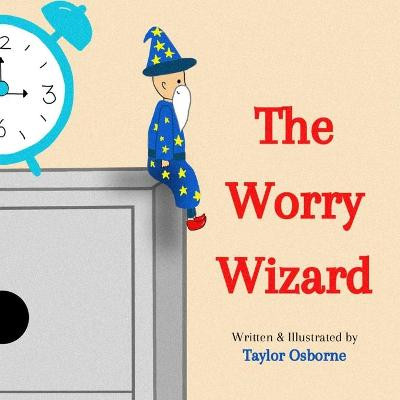 The Worry Wizard by Taylor Lynn Osborne