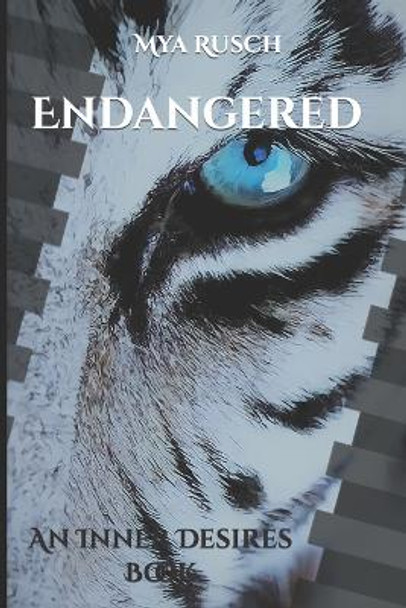 Endangered by Mya Rusch Endangered by Mya Rusch