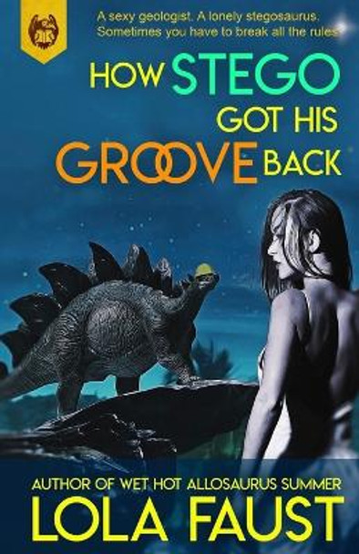 How Stego Got His Groove Back by Lola Faust