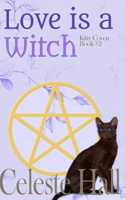 Love Is A Witch by Celeste Hall