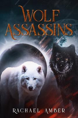 Wolf Assassin by Rachael Amber