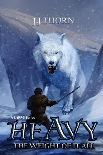 Heavy (The Weight Of It All) by J J Thorn