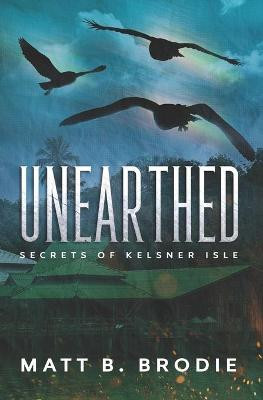 Unearthed by Matt B Brodie