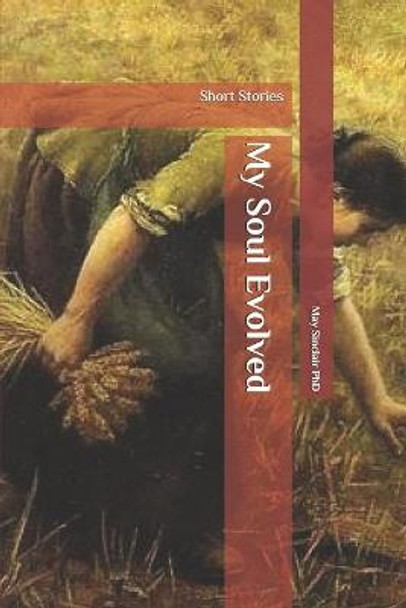My Soul Evolved by May Sinclair