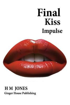 Final Kiss by H M Jones