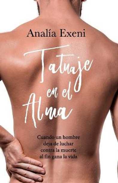 Tatuaje en el Alma Analia Exeni 9798648932005