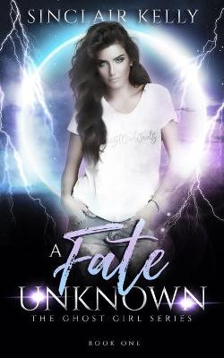 A Fate Unknown by Sinclair Kelly