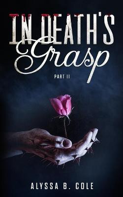 In Death's Grasp by Alyssa B Cole