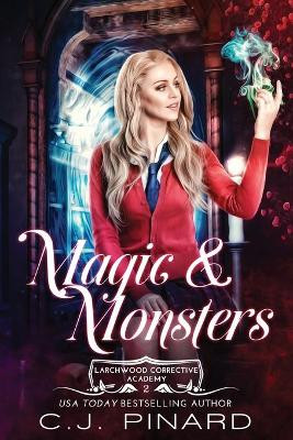 Magic & Monsters by C J Pinard
