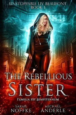 The Rebellious Sister by Michael Anderle