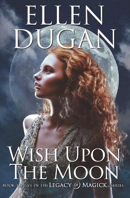 Wish Upon The Moon by Ellen Dugan
