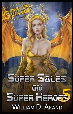 Super Sales on Super Heroes 5 by William D Arand