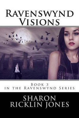 Ravenswynd: Visions Sharon Ricklin 9781490967769