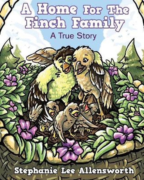 A Home for the Finch Family by Stephanie Lee Allensworth