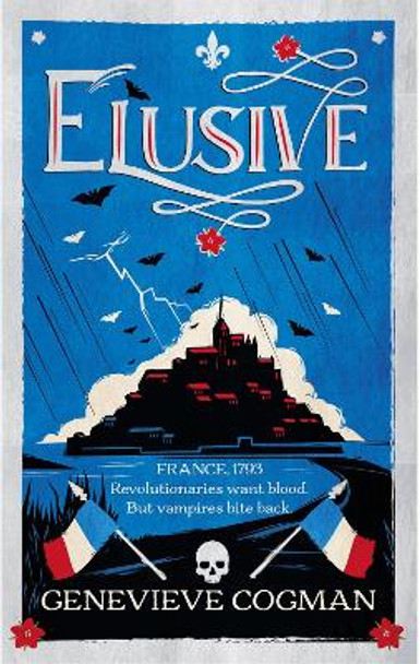 Elusive: An electrifying retelling of the Scarlet Pimpernel packed with magic and vampires Genevieve Cogman 9781529083774