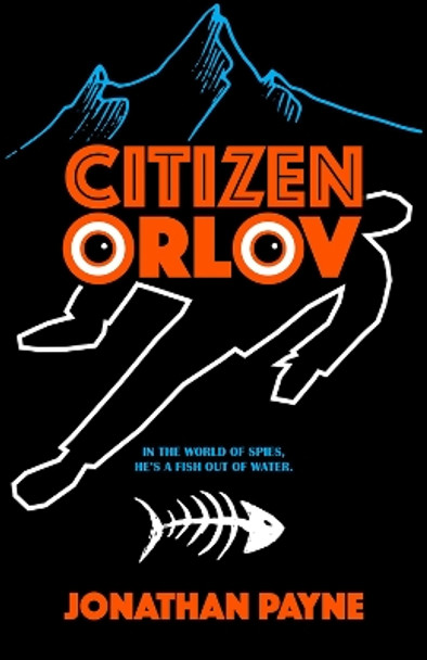 Citizen Orlov: In the World of Spies, He's a Fish Out of Water Jonathan Payne 9780744309058