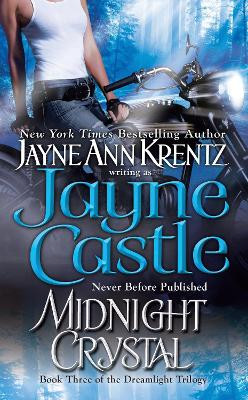 Midnight Crystal: Book Three in the Dreamlight Trilogy Jayne Castle 9780515148367