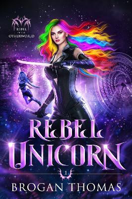Rebel Unicorn Brogan Thomas 9781915946010