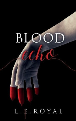Blood Echo by L E Royal