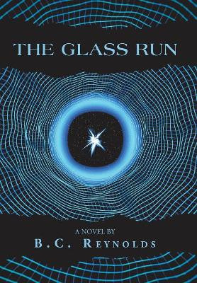 The Glass Run B C Reynolds 9781973642572