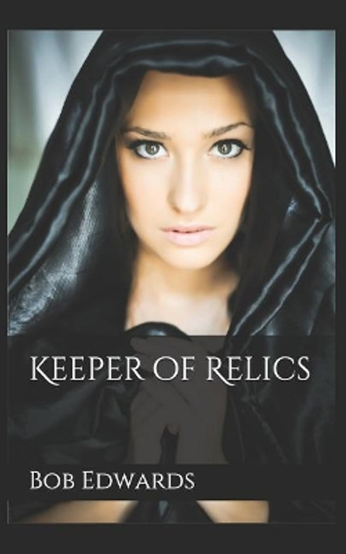 Keeper of Relics Bob Edwards 9781791734015